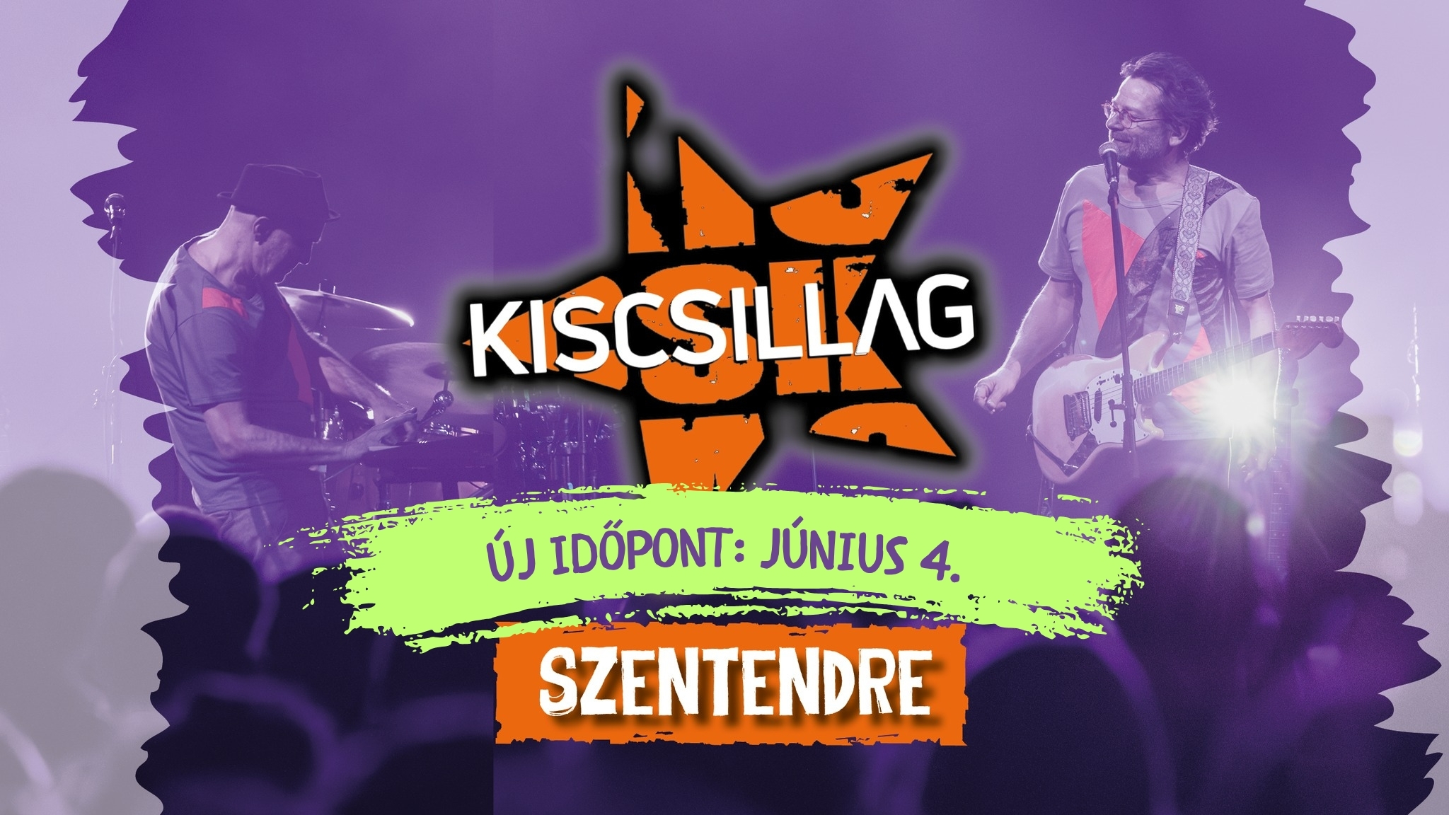 Kiscsillag concert – new date: June 4