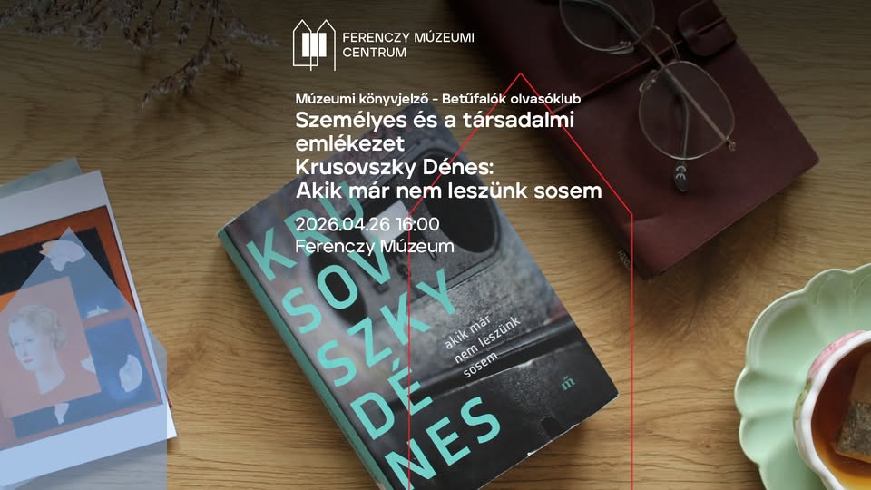 Museum Bookmark: Book-Hungry Reading Club – Dénes Krusovszky's 'Those We Will Never Be Again'