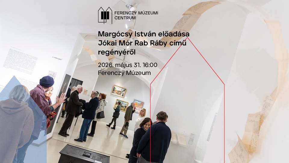 Margócsy István Lecture: Mór Jókai's Novel 'Rab Ráby'