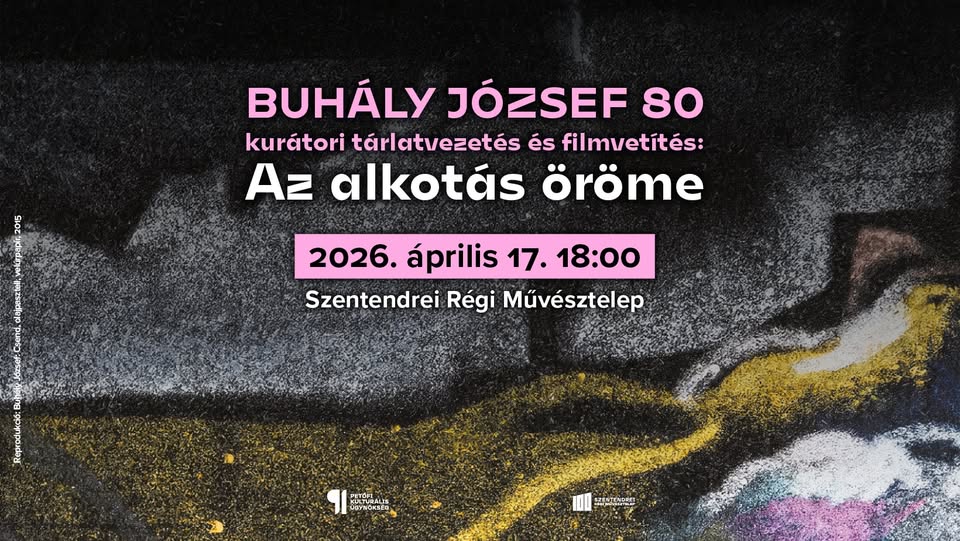 József Buhály 80: curated tour and film – The joy of creation