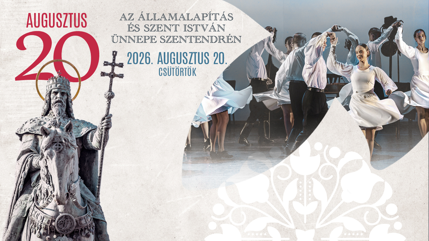 Foundation of Hungary and Saint Stephen Day 2026 – Szentendre Celebrations, Szentendre
