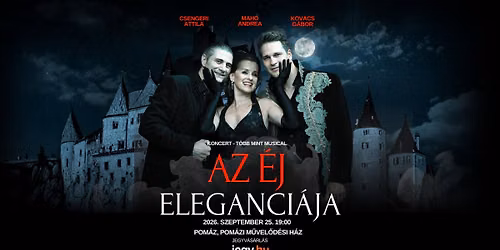 Az Éj Eleganciája // Több mint musical // Mahó Andrea - Csengeri Attila - Kovács Gábor, Pomáz