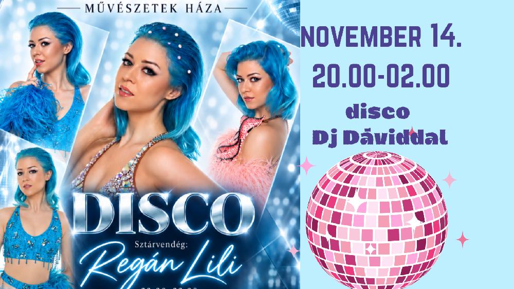 Disco at Művészetek Háza – Special Guest: Regán Lili!, Pilisvörösvár